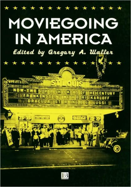Moviegoing in America: A Sourcebook in the History of Film Exhibition / Edition 1