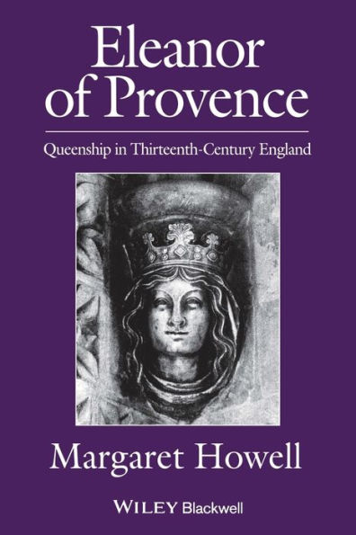 Eleanor of Provence: Queenship in Thirteenth-Century England / Edition 1