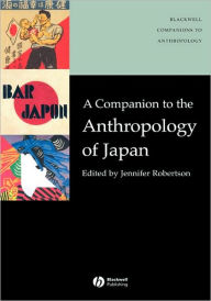 Title: A Companion to the Anthropology of Japan / Edition 1, Author: Jennifer Robertson