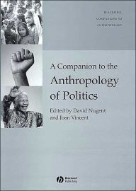 A Companion to the Anthropology of Politics / Edition 1