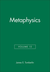 Title: Metaphysics, Volume 15 / Edition 1, Author: James E. Tomberlin