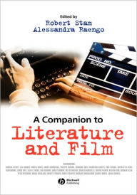 Title: A Companion to Literature and Film / Edition 1, Author: Robert Stam