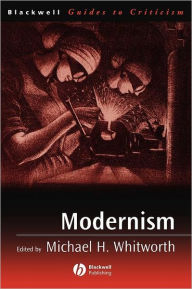 Title: Modernism / Edition 1, Author: Michael H. Whitworth