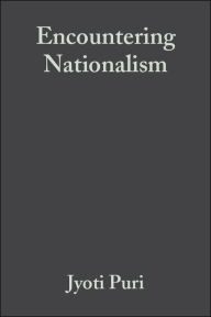 Title: Encountering Nationalism / Edition 1, Author: Jyoti Puri