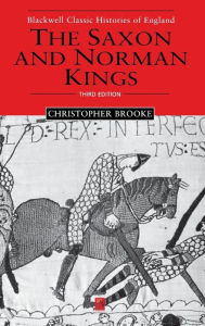 Title: The Saxon and Norman Kings / Edition 3, Author: Christopher N. L. Brooke