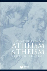 Title: Atheism and Theism / Edition 2, Author: J. J. C. Smart