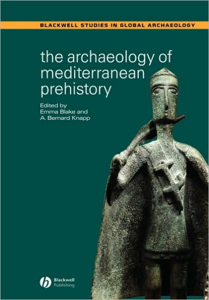 The Archaeology of Mediterranean Prehistory / Edition 1