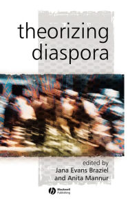 Title: Theorizing Diaspora: A Reader / Edition 1, Author: Jana Evans Braziel