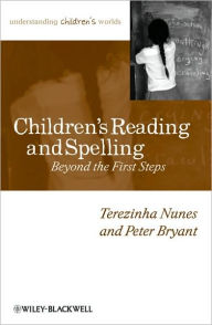 Title: Children's Reading and Spelling: Beyond the First Steps / Edition 1, Author: Terezinha Nunes