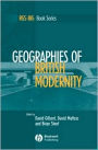 Geographies of British Modernity: Space and Society in the Twentieth Century / Edition 1