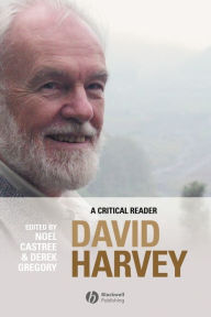 Title: David Harvey: A Critical Reader / Edition 1, Author: Noel Castree