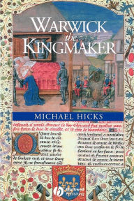 Title: Warwick the Kingmaker / Edition 1, Author: Michael Hicks