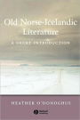 Old Norse-Icelandic Literature: A Short Introduction / Edition 1