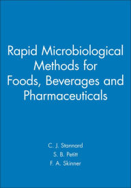 Title: Rapid Microbiological Methods for Food, Beverages and Pharmaceuticals / Edition 1, Author: C. J. Stannard