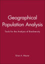 Geographical Population Analysis: Tools for the Analysis of Biodiversity / Edition 1