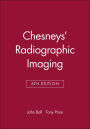 Chesneys' Radiographic Imaging / Edition 6