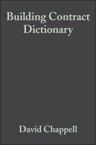 Title: Building Contract Dictionary / Edition 3, Author: David Chappell