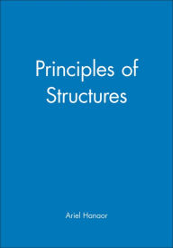 Title: Principles of Structures / Edition 1, Author: Ariel Hanaor