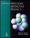 Essentials of Nuclear Medicine Physics / Edition 1