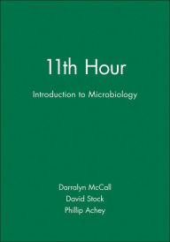 Title: 11th Hour: Introduction to Microbiology / Edition 1, Author: Darralyn McCall