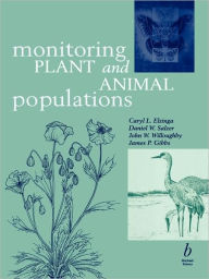 Title: Monitoring Plant and Animal Populations: A Handbook for Field Biologists / Edition 1, Author: Caryl L. Elzinga