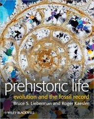 Title: Prehistoric Life: Evolution and the Fossil Record / Edition 1, Author: Bruce S. Lieberman