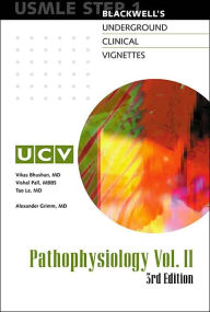 Blackwell's Underground Clinical Vignettes - Pathophysiology Vol. 2: USMLE Step 1