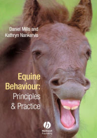 Title: Equine Behaviour: Principles and Practice / Edition 1, Author: Daniel S. Mills