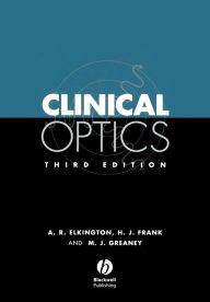 Title: Clinical Optics / Edition 3, Author: Andrew R. Elkington