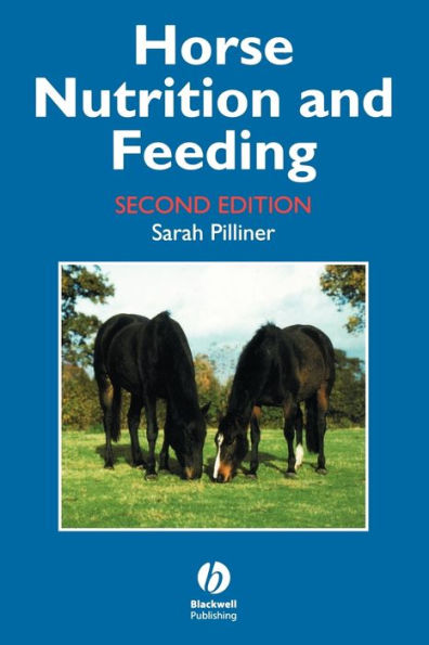 Horse Nutrition and Feeding / Edition 2
