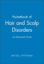 A Pocketbook of Hair and Scalp Disorders: An Illustrated Guide / Edition 1