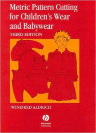 Metric Pattern Cutting for Children's Wear and Babywear: From Birth to 14 Years