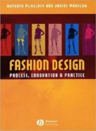 Fashion Design: Process, Innovation and Practice / Edition 1