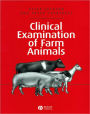 Clinical Examination of Farm Animals / Edition 1
