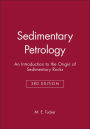Sedimentary Petrology: An Introduction to the Origin of Sedimentary Rocks / Edition 3