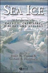 Title: Sea Ice: An Introduction to its Physics, Chemistry, Biology and Geology / Edition 1, Author: David N. Thomas