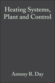 Title: Heating Systems, Plant and Control / Edition 1, Author: Antony R. Day