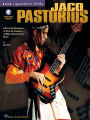 Jaco Pastorius: A Step-by-Step Breakdown of the Styles and Techniques of the World's Greatest Electric Bassist