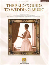 Title: The Bride's Guide to Wedding Music - Piano/Vocal/Guitar, Author: Hal Leonard Corp.