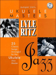 Title: Jumpin' Jim's Ukulele Masters: Lyle Ritz with CD, Author: Lyle Ritz
