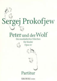 Title: Prokofiev: Peter and the Wolf, Op. 67 Study Score in German, Author: Sergei Prokofiev