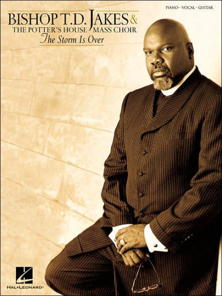 Bishop T. D. Jakes and the Potter's House Mass Choir: The Storm Is Over