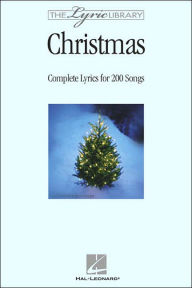 The Lyric Library - Christmas: Complete Lyrics for 200 Songs