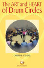 The Art and Heart of Drum Circles