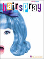 Hairspray: Piano/Vocal Selections