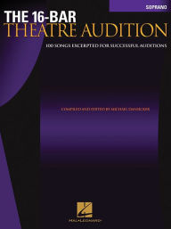 The 16-Bar Theatre Audition Soprano: Soprano Edition
