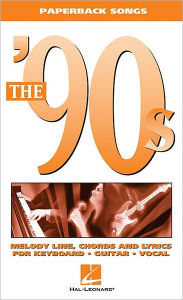The '90s: Melody Line, Chords, and Lyrics for Keyboard, Guitar, and Vocal