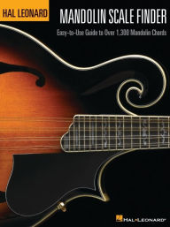 Mandolin Scale Finder: Easy-to-Use Guide to Over 1,300 Mandolin Chords