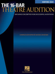 Title: 16-Bar Theatre Audition Baritone/Bass: Baritone/Bass Edition, Author: Michael Dansicker