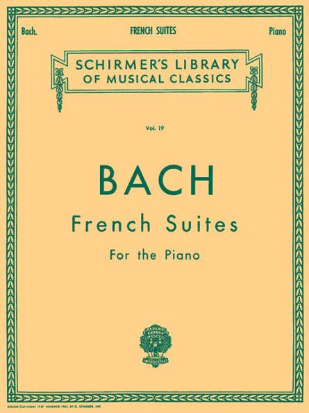 French Suites: Schirmer Library of Classics Volume 19 Piano Solo